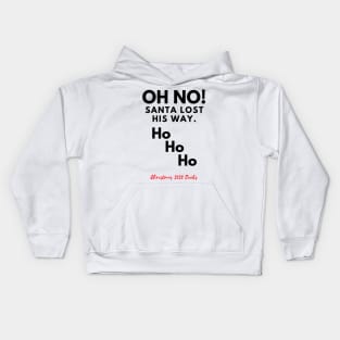 Oh No! Santa lost his way. Cheeky Christmas 2020 design. Kids Hoodie